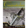 The Conquistadors: Spanish Conquest Of The Americas 1518-1548